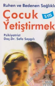 Ruhen ve Bedenen Sağlıklı Çocuk Yetiştirmek -        2005