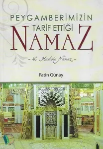 Peygamberimizin Tarif Ettiği Namaz 40 Hadiste Namaz