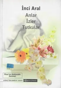 Anlar İzler Tutkular