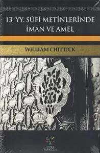 13. yy. Sûfi Metinlerinde İman ve Amel