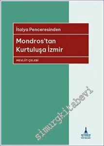 Mondros'tan Kurtuluşa İzmir -