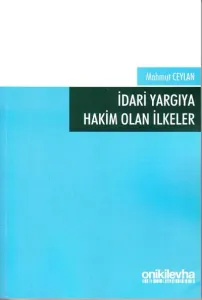 İdari Yargıya Hakim Olan İlkeler