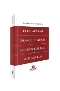 Uluslararası İnsancıl Hukukta Hedef Belirleme ve Sorumluluk