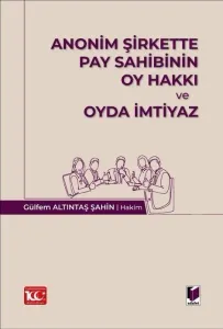 Anonim Şirkette Pay Sahibinin Oy Hakkı ve Oyda İmtiyaz