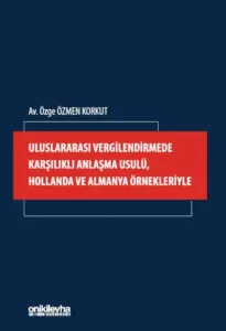 Uluslararası Vergilendirmede Karşılıklı Anlaşma Usulü, Hollanda Ve Almanya Örnekleriyle