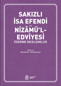 Sakızlı İsa Efendi ve Nizâmü'l-Edviyesi Üzerine İncelemeler