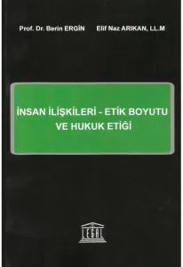 İnsan İlişkileri - Etik Boyutu ve Hukuk Etiği