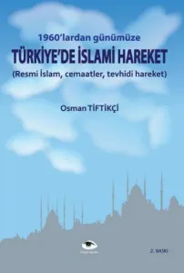 1960'lardan Günümüze Türkiye'de İslami Hareket