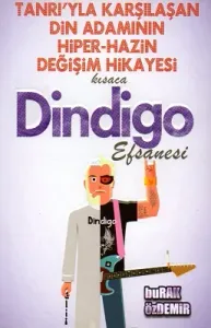 Tanrı'yla Karşılaşan Din Adamının Hiper-Hazin Değişim Hikayesi Kısaca Dindigo Efsanesi