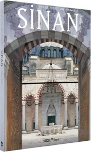 Sinan; The Architect And His Works