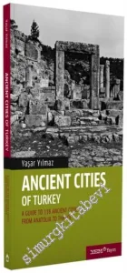 Ancient Cities of Turkey: A Guide to 118 Ancient Cities - From Anatolia to Thrace -        2014
