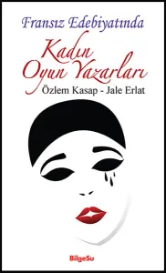 Kadın Oyun Yazarları; Fransız Edebiyatında