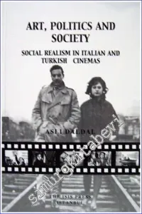 Art Politics and Society : Social Realism in Italian and Turkish Cinemas -         2003