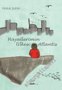 Hayallerimin Ülkesi Atlantis -