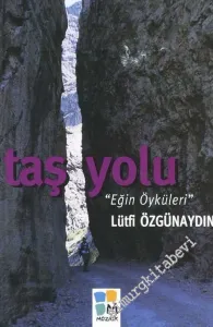 Taş Yolu: Eğin Öyküleri -         2004