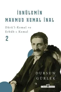 İbnülemin Mahmud Kemal İnal - 2; Darü'i-Kemal ve Erbab-ı Kemal