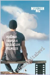 Işığına Tavşan Olduğum Filmler  -