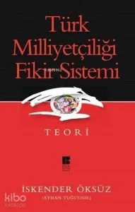 Türk Milliyetçiliği Fikir Sistemi; Teori