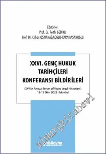 XXVI. Genç Hukuk Tarihçileri Konferansı Bildirileri -         2023
