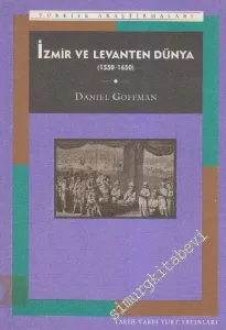 İzmir ve Levanten Dünya : 1550 - 1650 -        1995