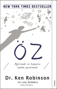 Öz; Eğitimde ve Hayatta Tutku Yaratmak