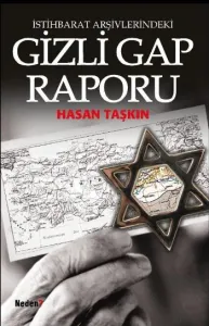İstihbarat Arşivlerindeki Gizli GAP Raporu İstihbarat Arşivlerindeki Gizli GAP Raporu