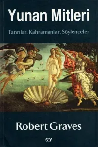 Yunan Mitleri Tanrılar, Kahramanlar, Söylenceler