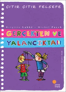 Gerçekten ve Yalancıktan - Çıtır Çıtır Felsefe 3