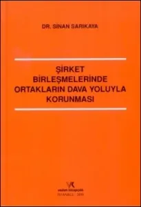 Şirket Birleşmelerinde Ortakların Dava Yoluyla Korunması