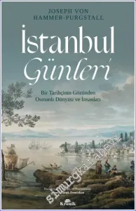 İstanbul Günleri: Bir Tarihçinin Gözünden Osmanlı Dünyası ve İnsanları -         2023