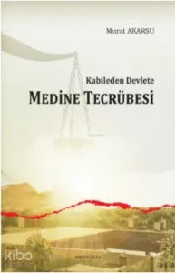 Kabileden Devlete Medine Tecrübesi