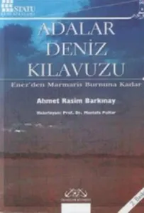 Adalar Deniz Kılavuzu Enez’den Marmaris Burnuna Kadar Adalar Deniz Kılavuzu Enez’den Marmaris Burnuna Kadar