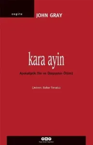 Kara Ayin; Apokaliptik Din ve Ütopyanın Ölümü