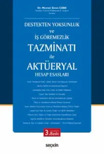 Destekten Yoksunluk ve İş Göremezlik Tazminatı ile Aktüeryal Hesap Esasları
