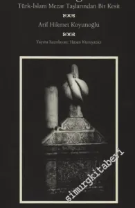 Kitabe-i Seng-i Mezar: Türk-İslâm Mezar Taşlarından Bir Kesit -        2013