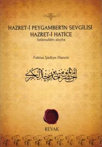 Hazret-i Peygamber'in Sevgilisi Hazret-i Hatice (s.a)