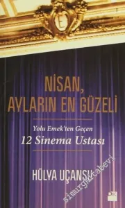 Nisan, Ayların En Güzeli: Yolu Emek'ten Geçen 12 Sinema Ustası -         2014