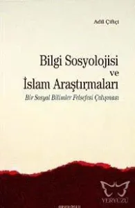 Bilgi Sosyolojisi ve İslam Araştırmaları