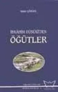 İbrahim Düsûki'den Öğütler