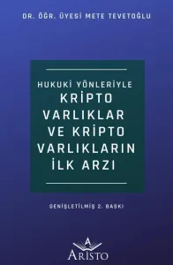 Hukuki Yönleriyle Kripto Varlıklar ve Kripto Varlıkların İlk Arzı