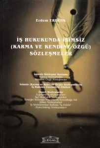 İş Hukukunda İsimsiz (Karma ve Kendine Özgü) Sözleşmeler