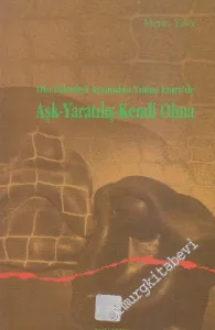 Din Felsefesi Açısından Yunus Emre'de Aşk - Yaratılış - Kendi Olma -        2002