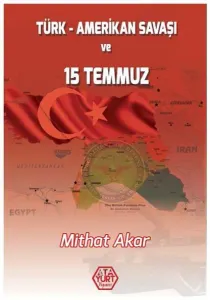 Türk Amerikan Savaşı ve 15 Temmuz