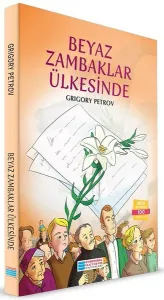 Beyaz Zambaklar Ülkesinde Grigory Petrov Evrensel İletişim Yayınları 9786059344852