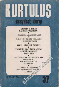 Kurtuluş Sosyalist Dergi - Sayı: 37  Cilt: 7  Yıl: 4  Şubat - Mayıs