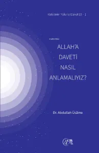 Allah’a Daveti Nasıl Anlamalıyız?