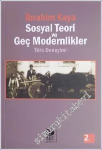 Sosyal Teori ve Geç Modernlikler: Türk Deneyimi -         2006