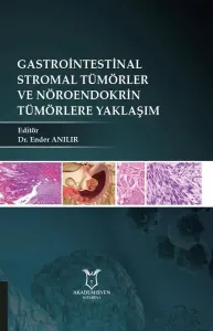 Gastrointestinal Stromal Tümörler ve Nöroendokrin Tümörlere Yaklaşım