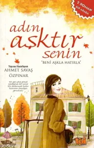 Adın Aşktır Senin - Beni Aşkla Hatırla 2 Roman Bir Arada