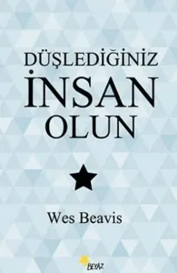 Düşlediğiniz İnsan Olun